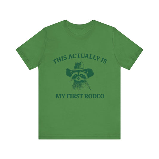 This Actually Is My First Rodeo Shirt