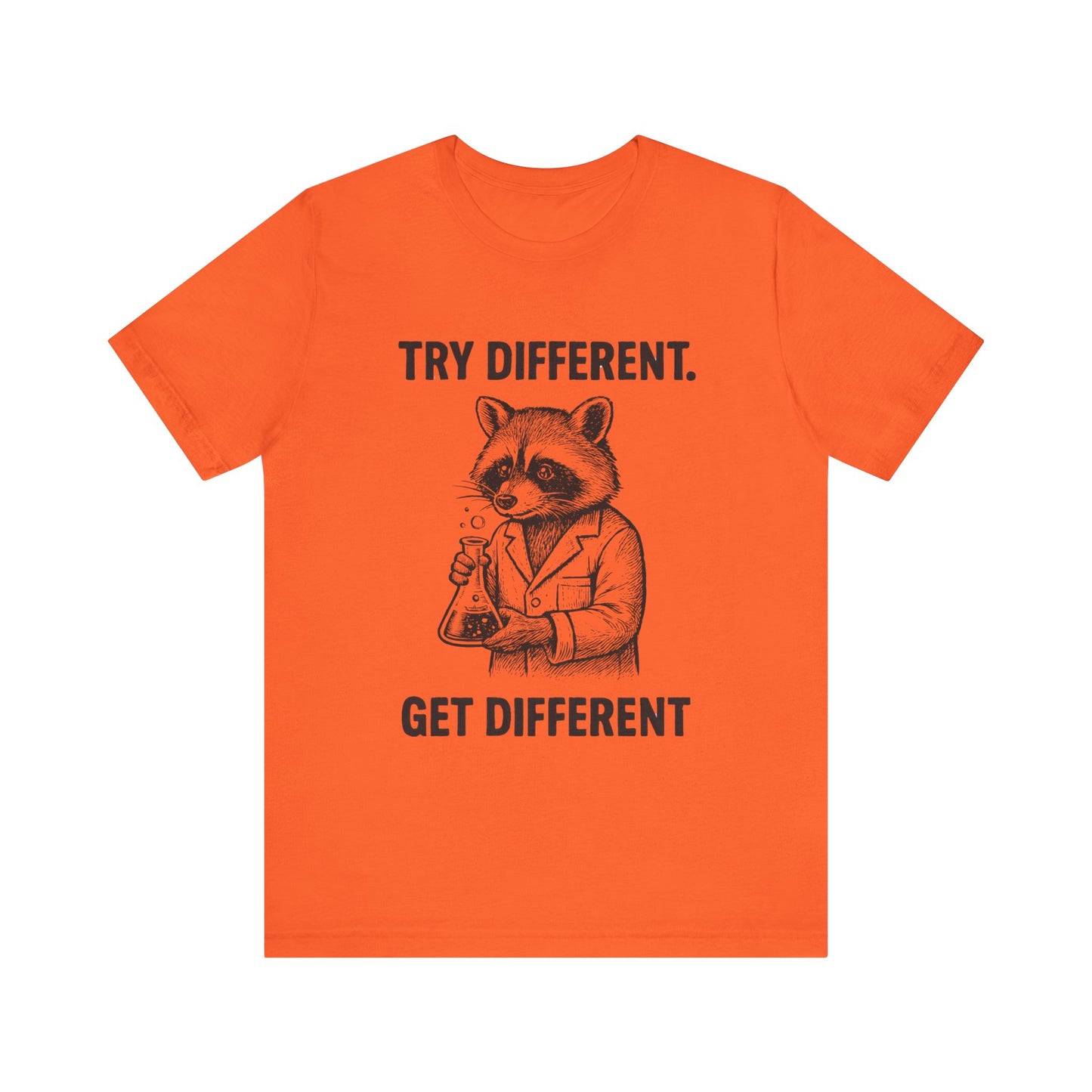Try Different, Get Different  Shirt