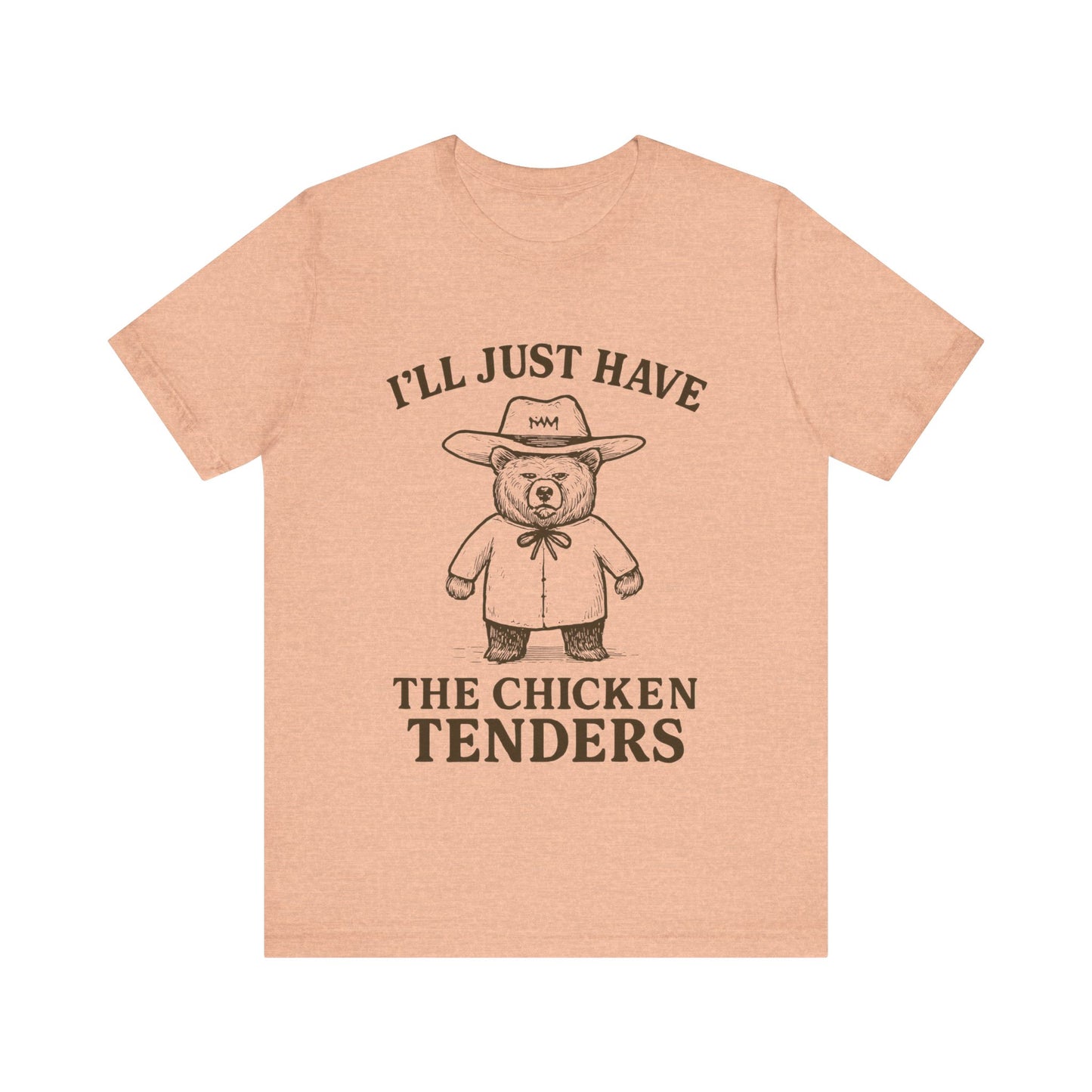 I will Just Have Chicken Tenders Tee