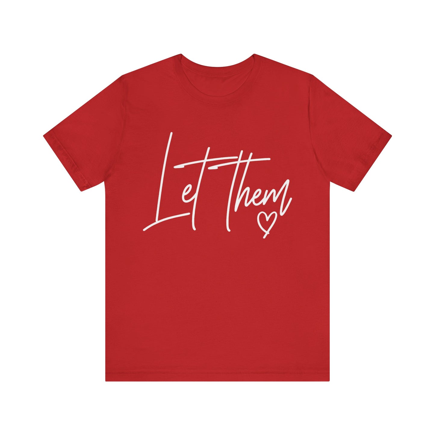 Let Them Love Shirt