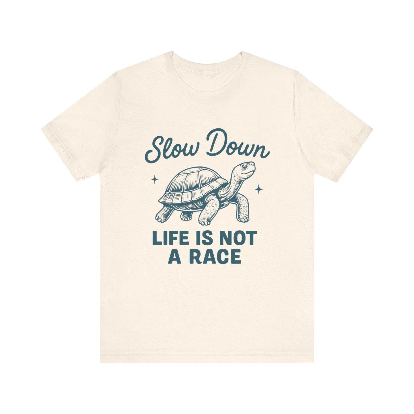 Slow Down Life is Not a Race Tee