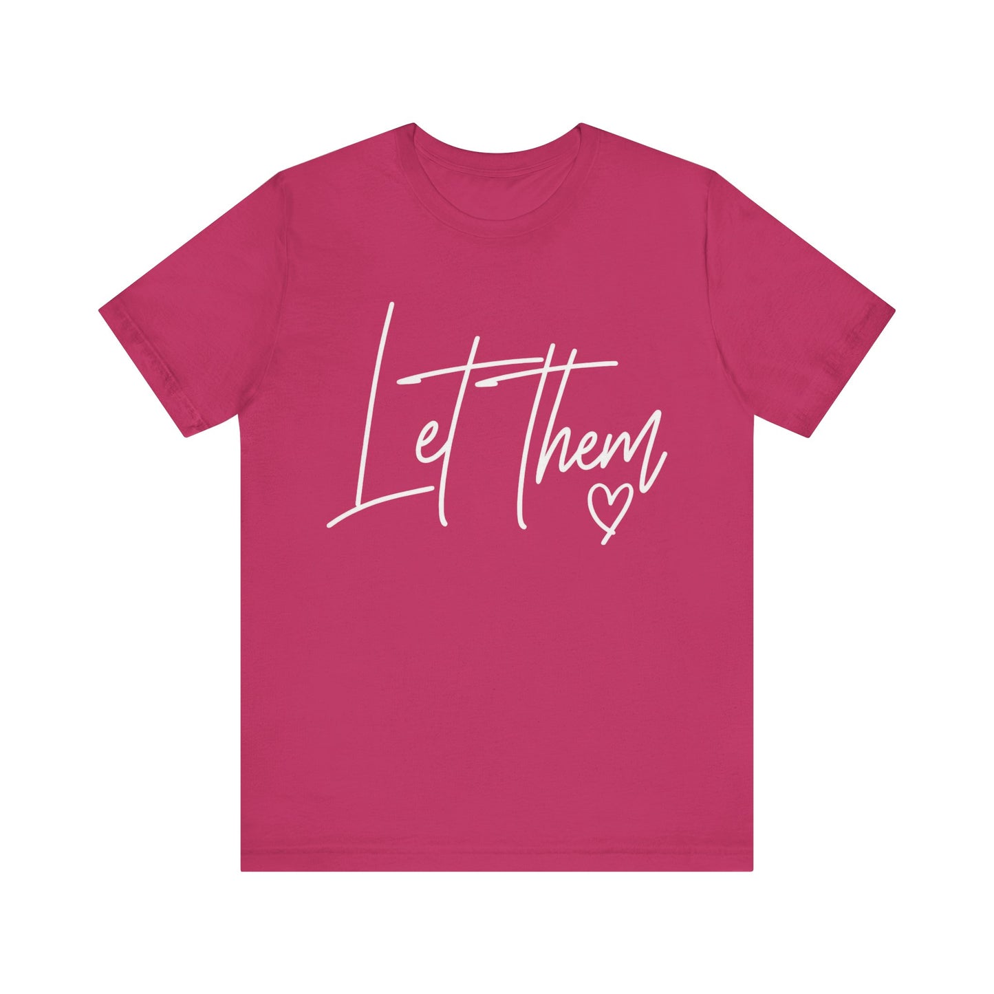 Let Them Love Shirt