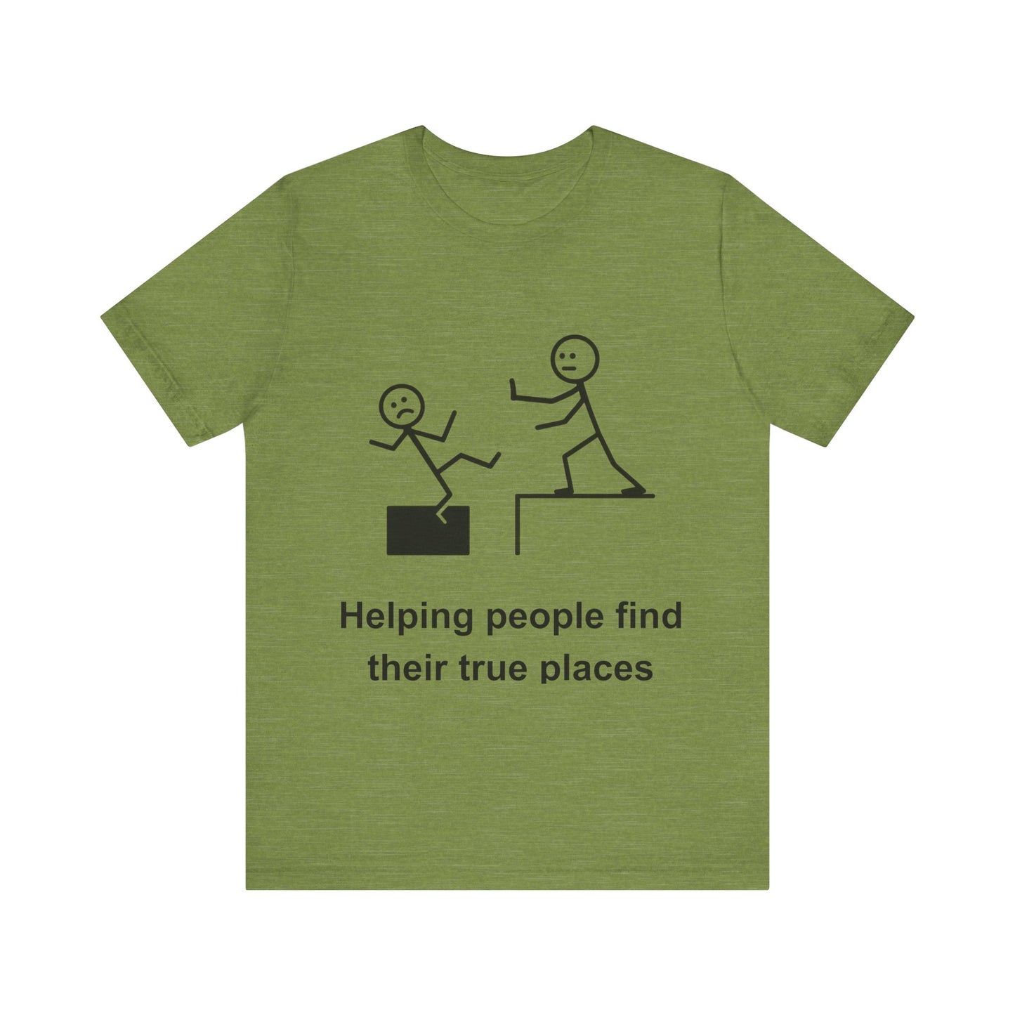 Helping People Find Their True Place T-Shirt