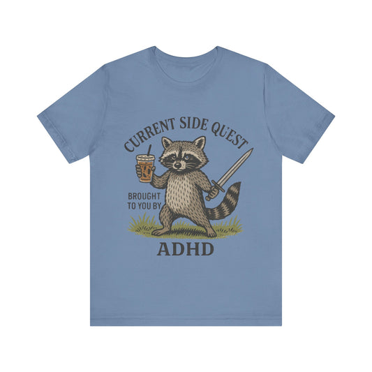 Current Side Quest Brought to you by ADHD Tee