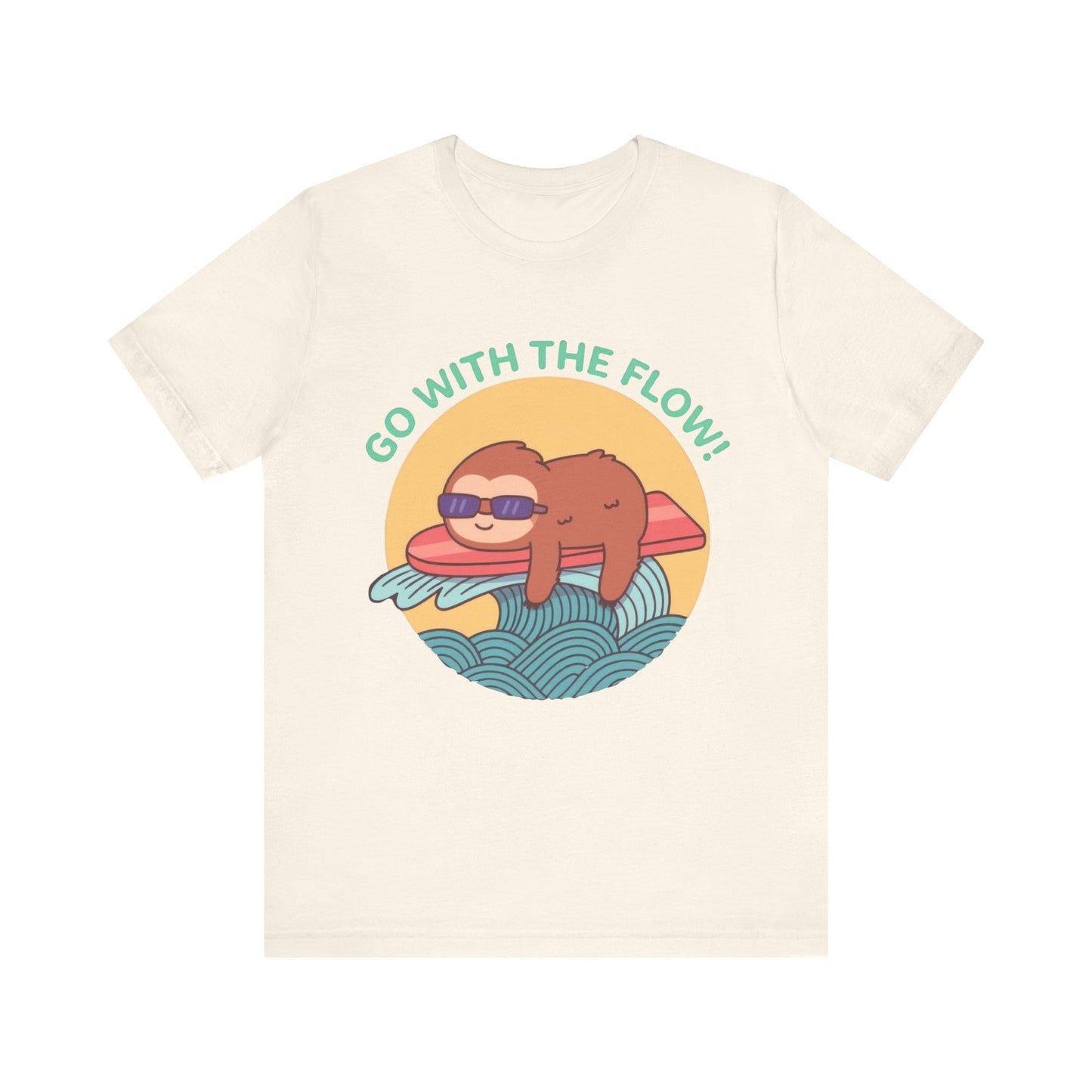 Go With The Flow!  Shirt