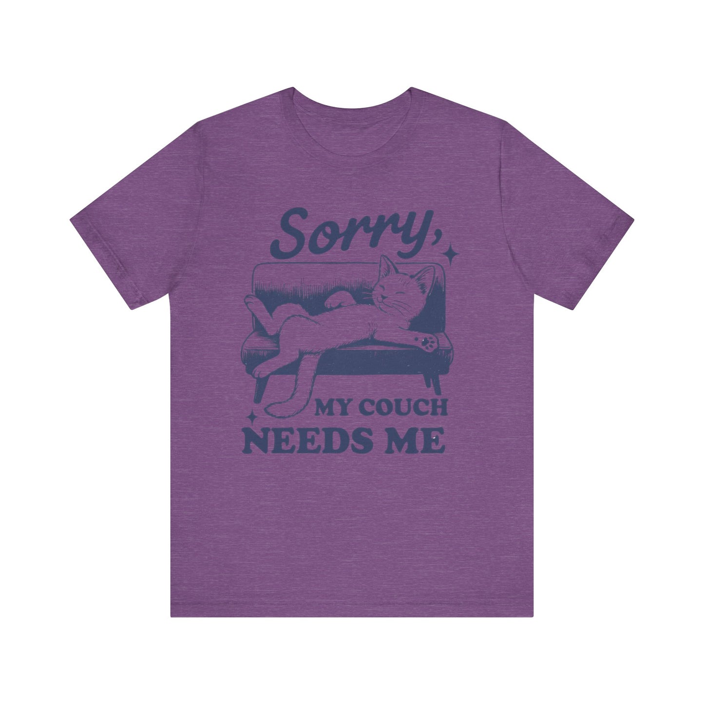 Sorry, My Couch Needs Me Shirt