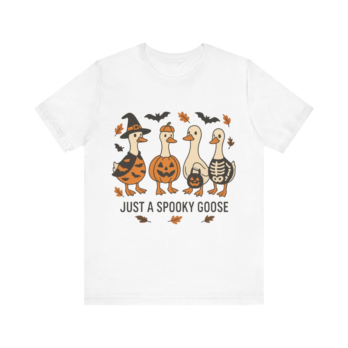 Just  a Spooky Goose Shirt
