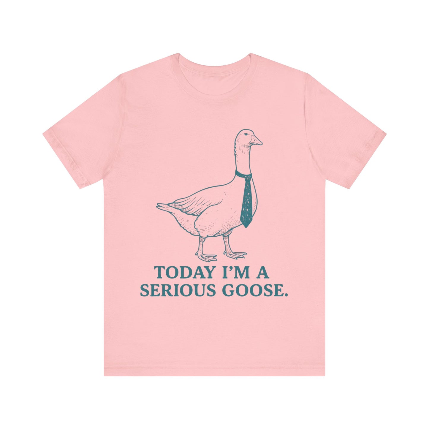 Today I am Serious Goose Tee