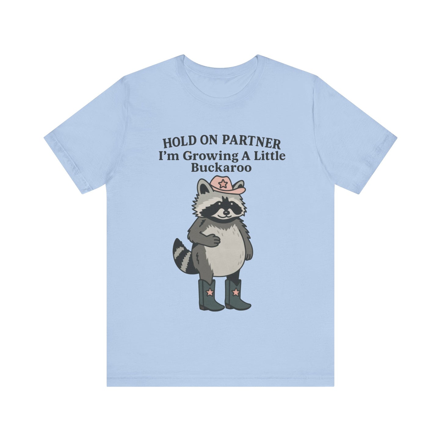 Cute Raccoon Hold On Partner I am Growing a little Buckaroo, Cowboy Shirt