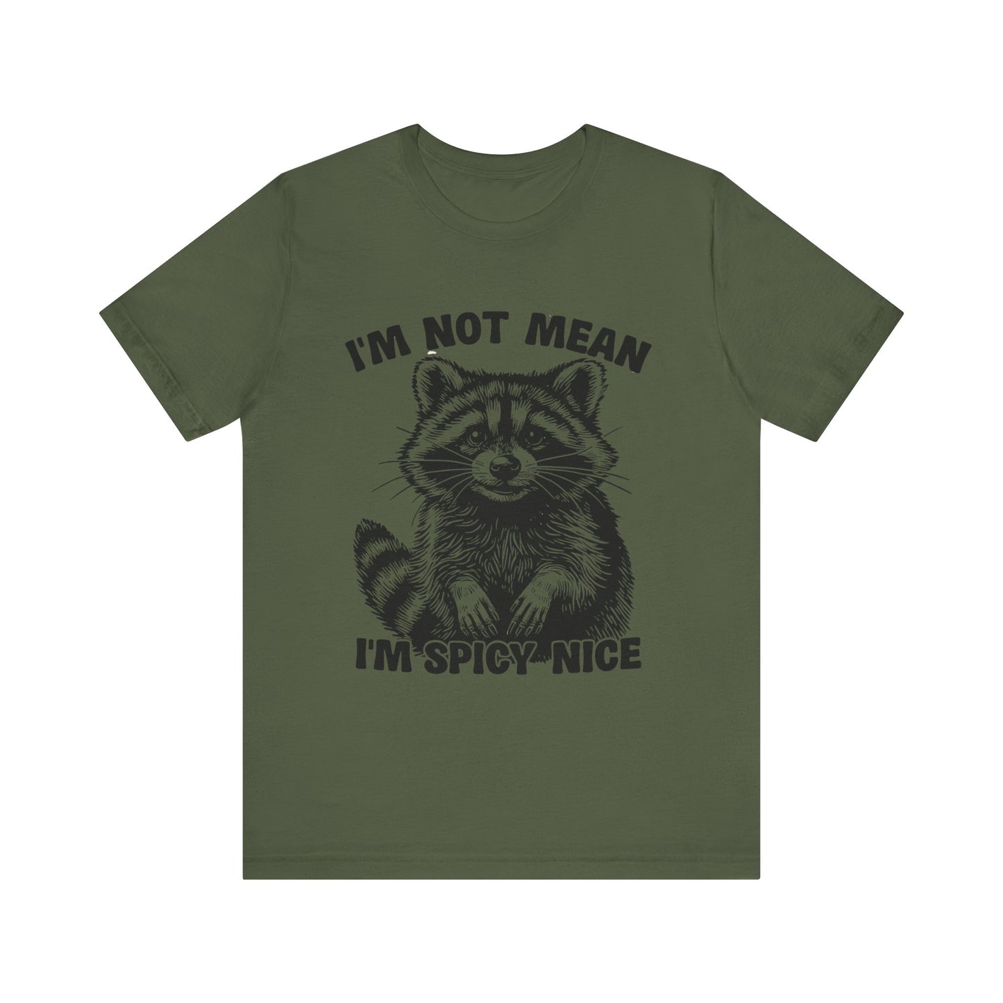 I am not Mean, I am Spicy-Nice Raccoon Tee