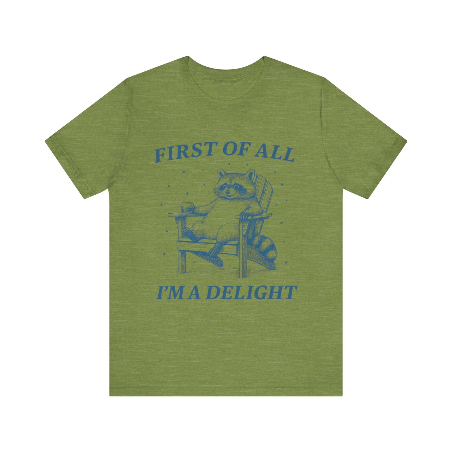First of All I'm a Delight Shirt