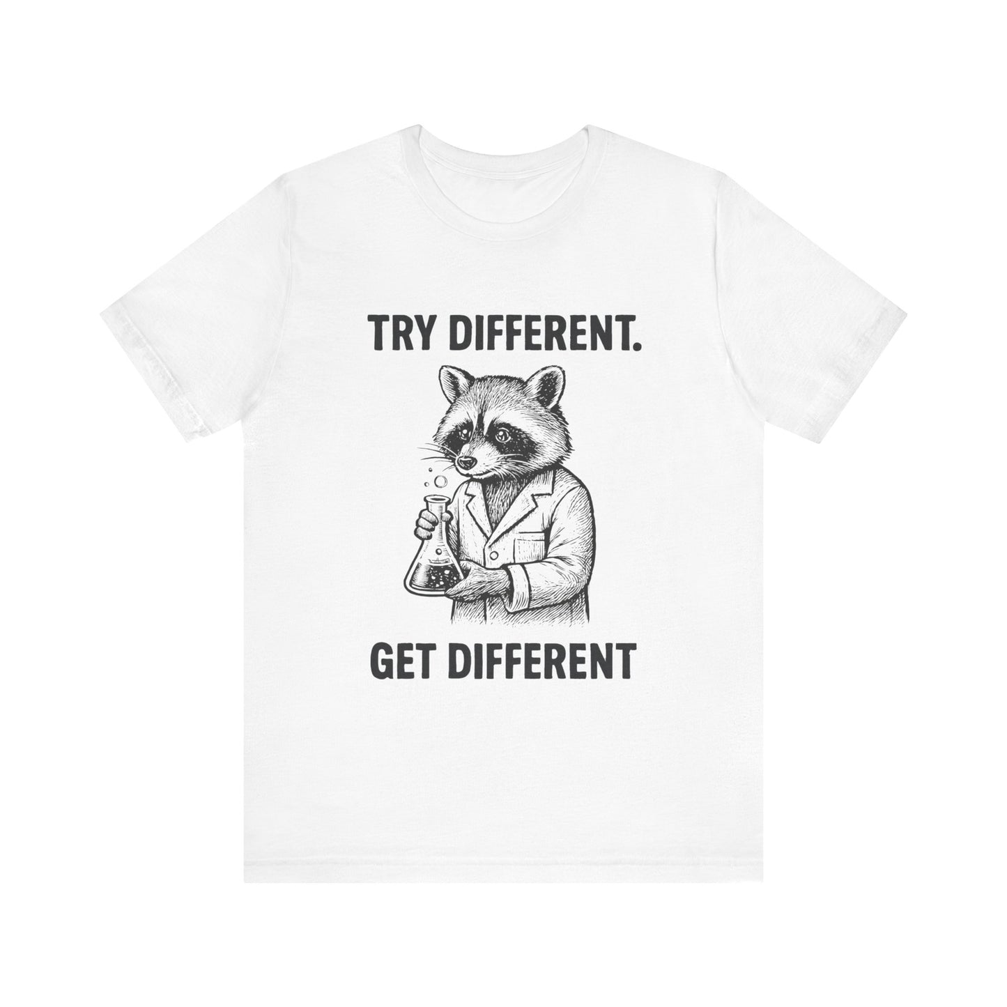 Try Different, Get Different  Shirt