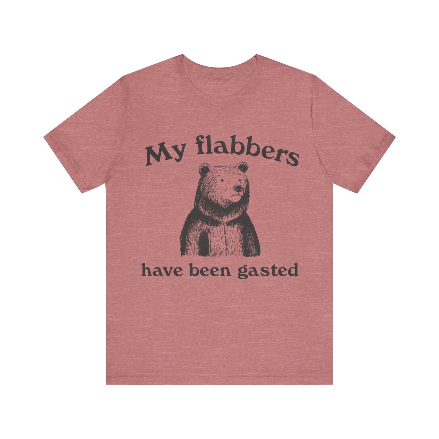 My Flabbers have been gasted T-Shirt