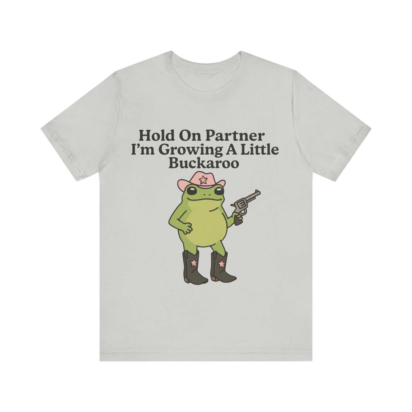 Hold On Partner I am Growing a little Buckaroo, Cowboy Shirt