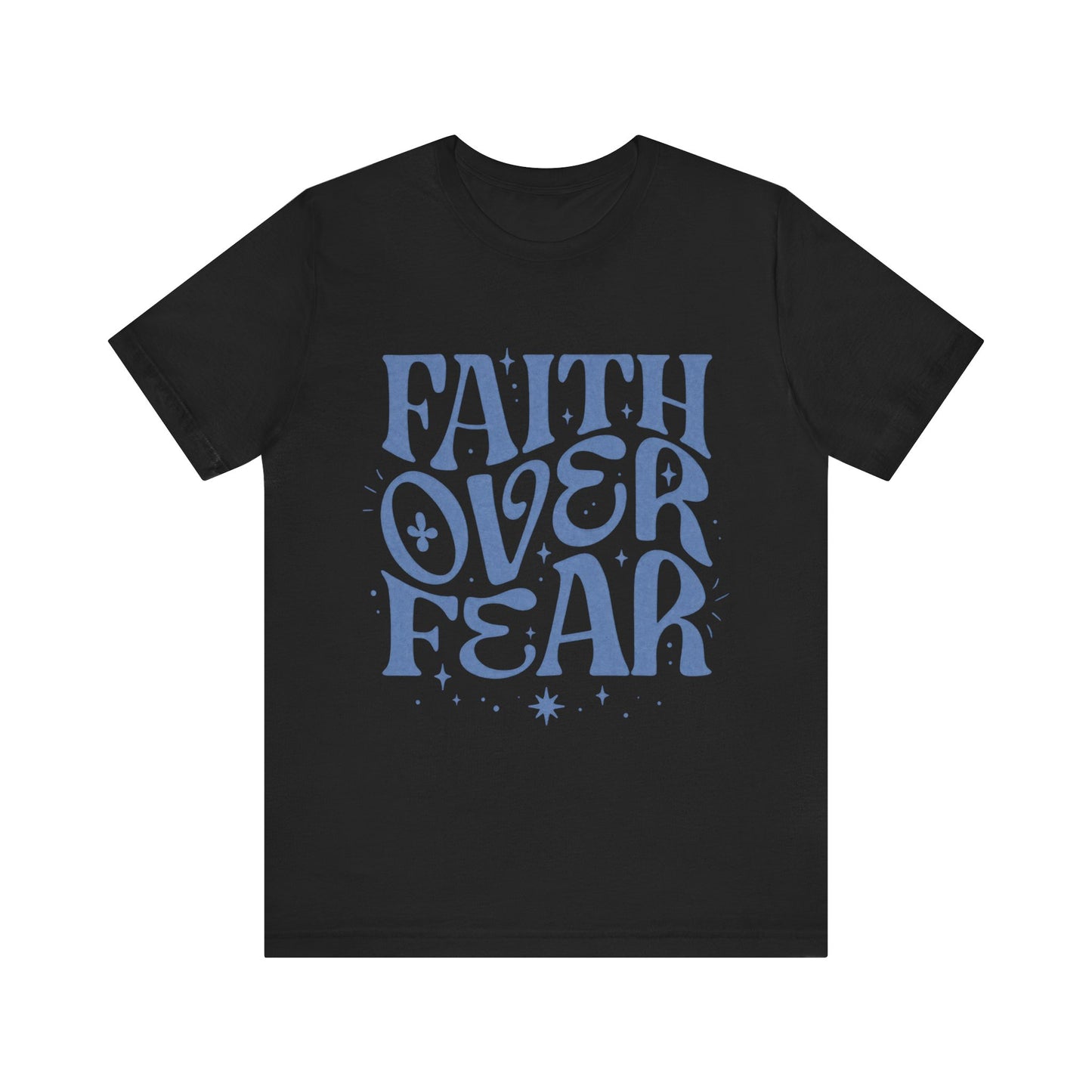 Faith Over Fear Inspirational Shirt