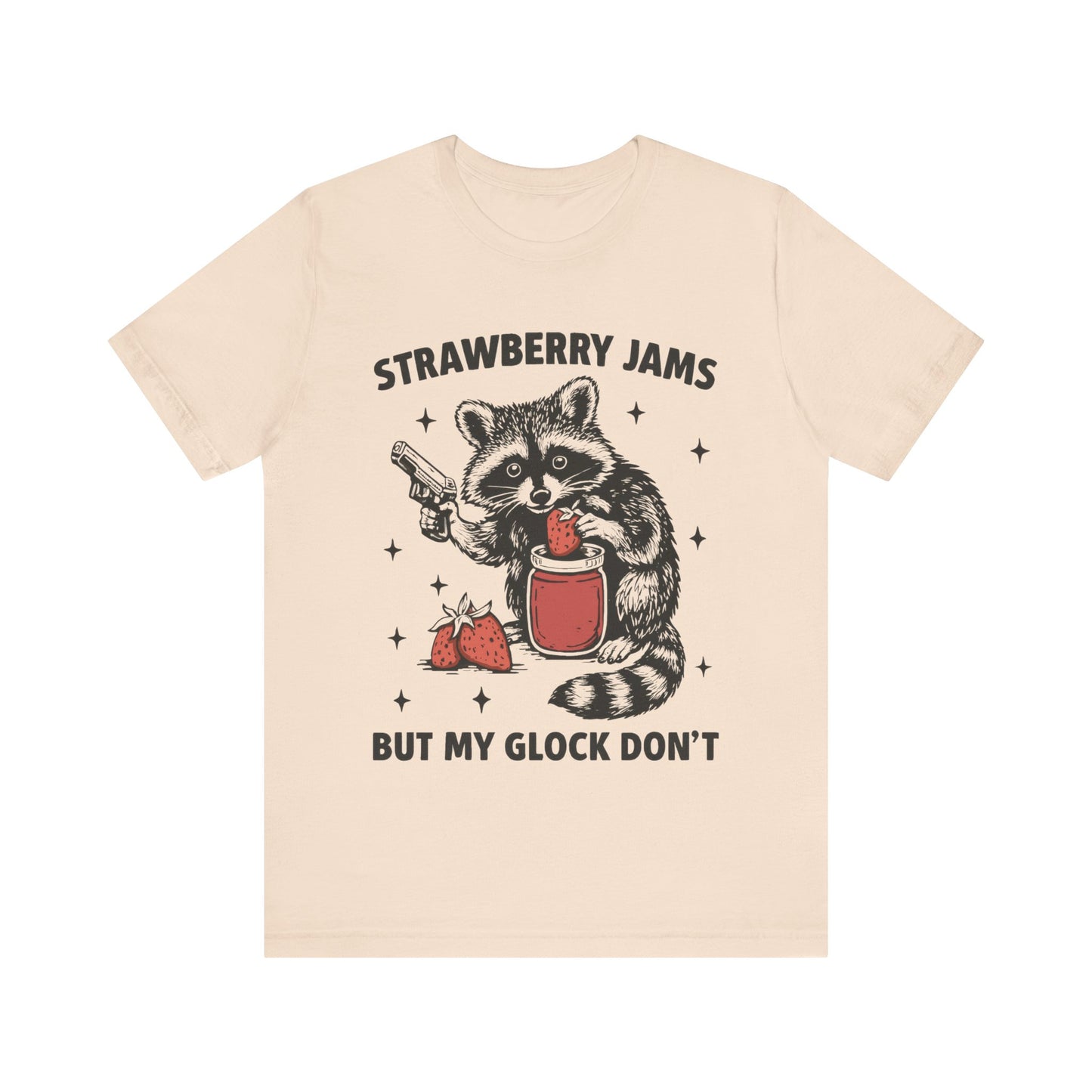 Strawberry Jams but My Glock Don't T-Shirt, Gift for Gun Lovers