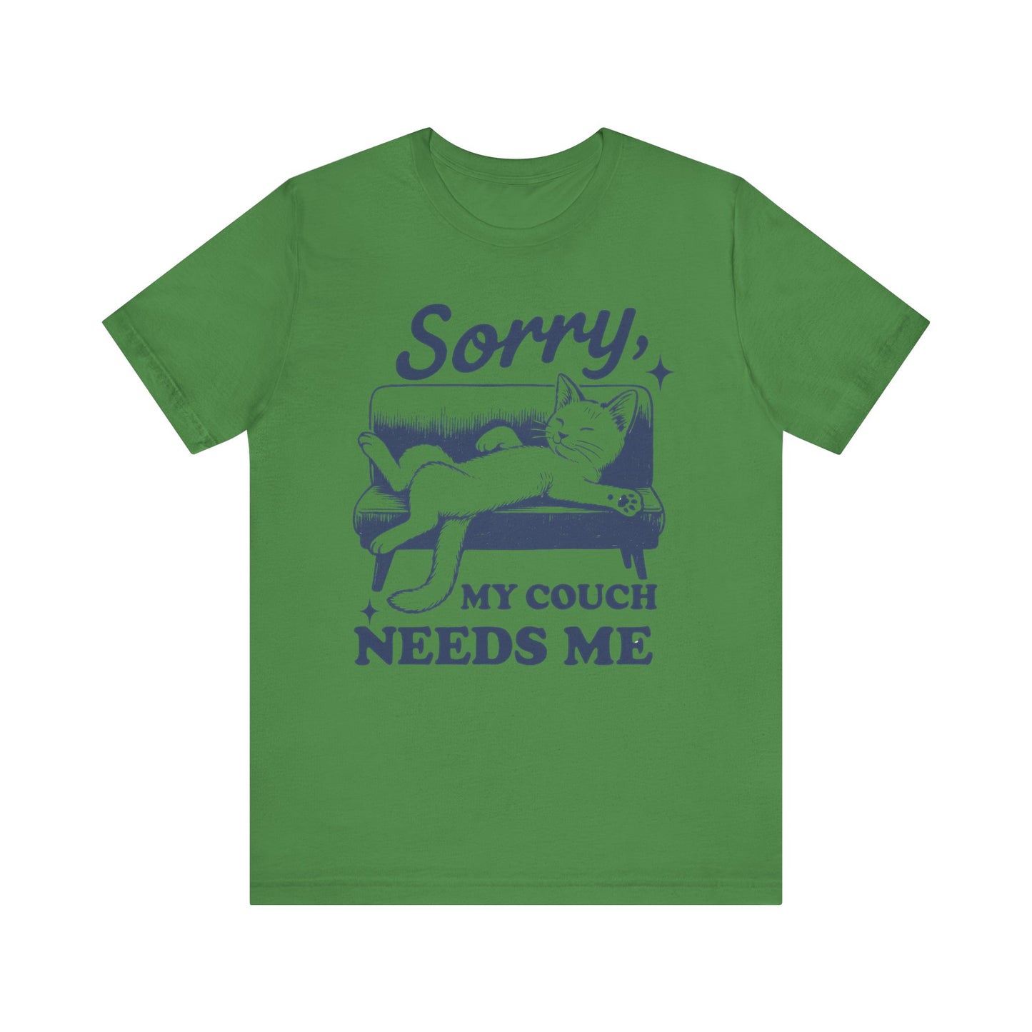 Sorry, My Couch Needs Me Shirt