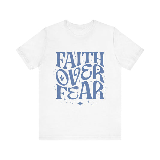 Faith Over Fear Inspirational Shirt