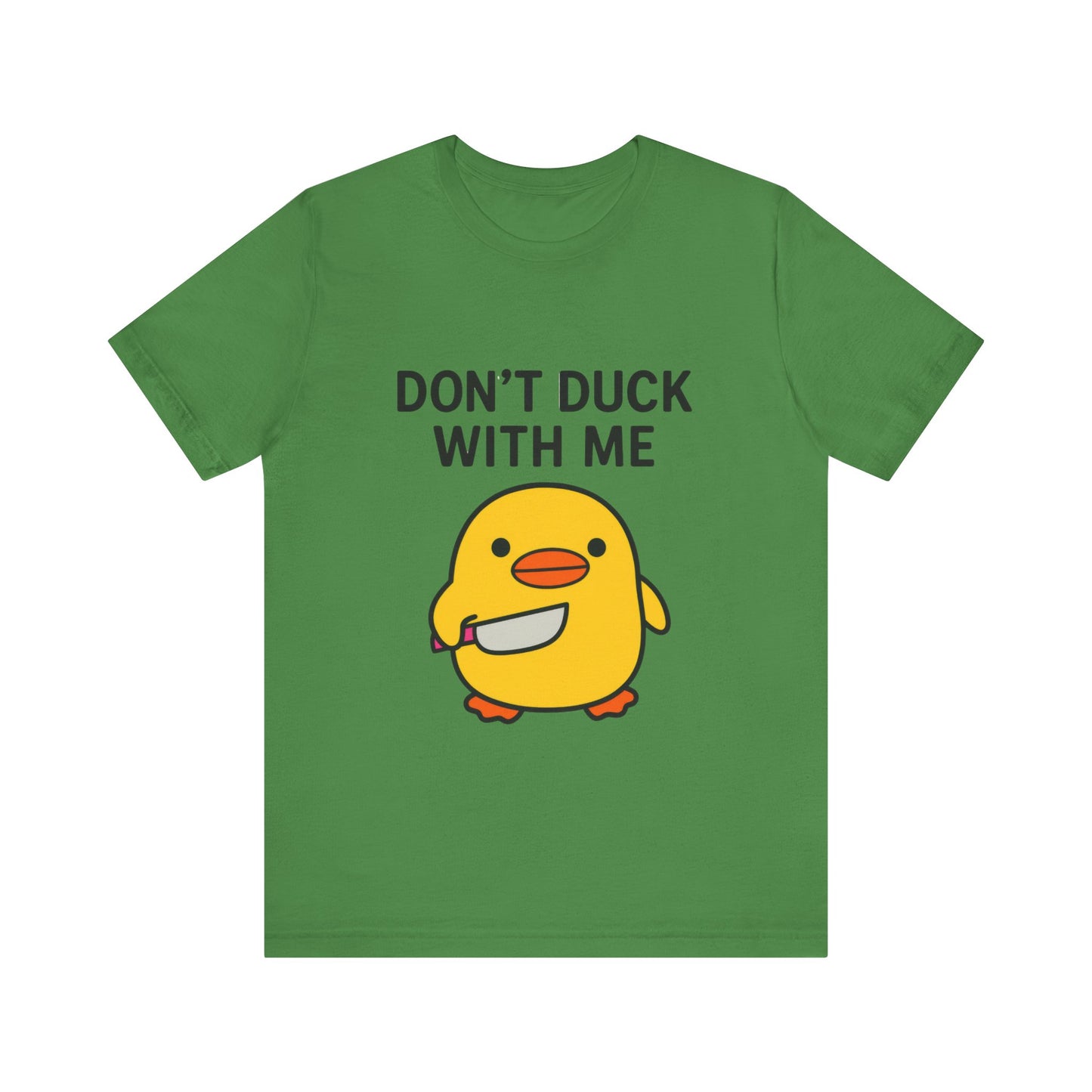 Don’t Duck With Me Shirt