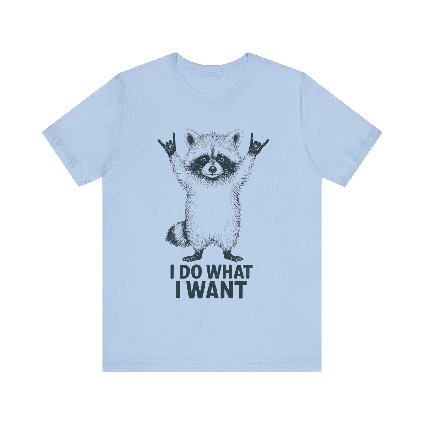 I do what I want  Racoon shirt