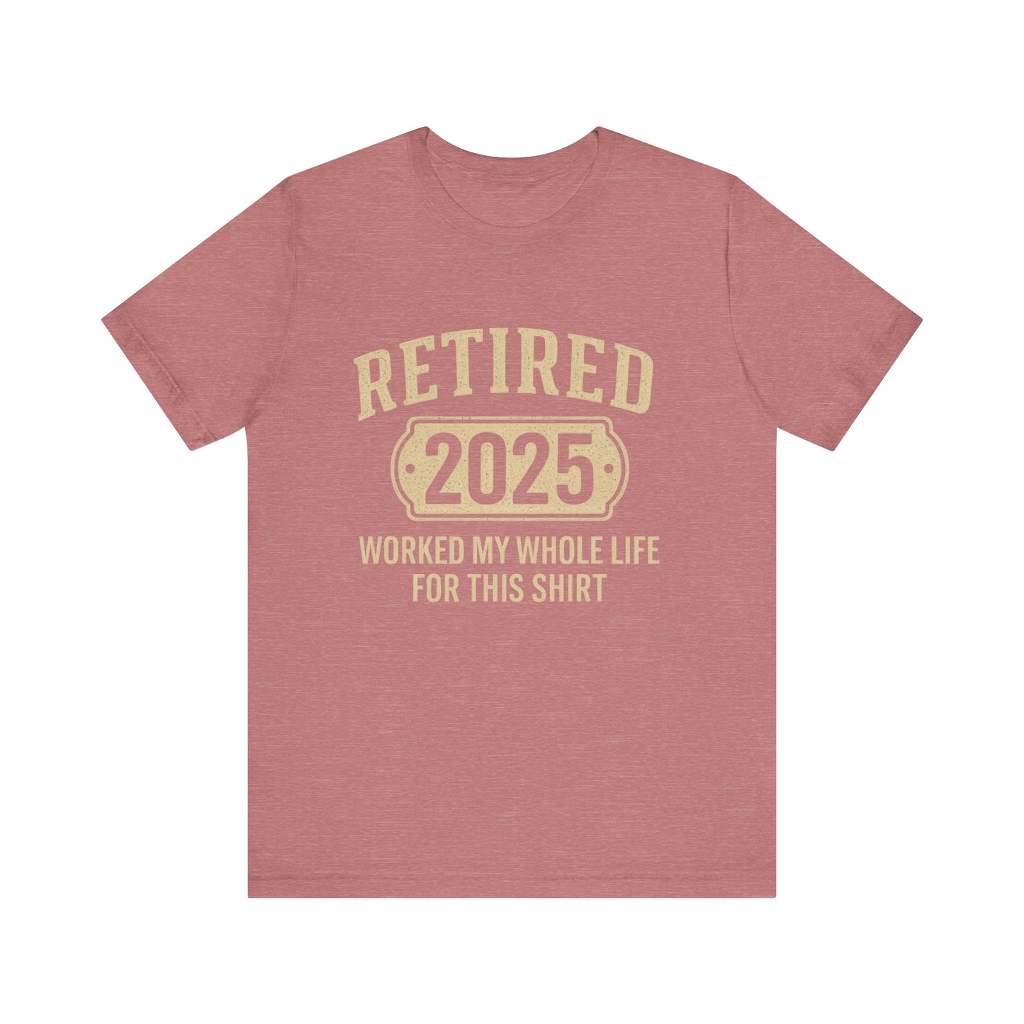Retired 2025, 2025 Retirement Shirt