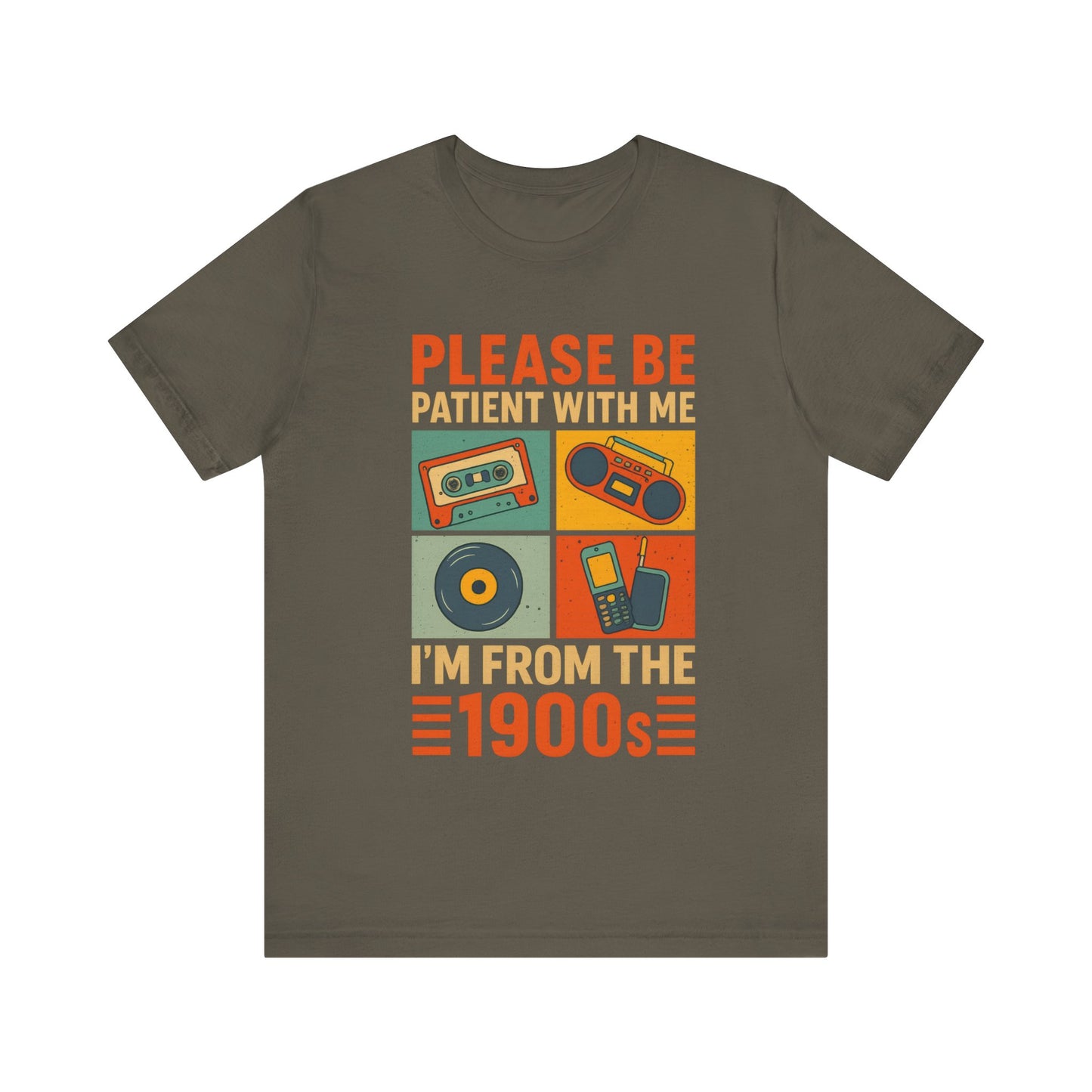 Retro 90s, Please Be Patient I am From 90s Shirt