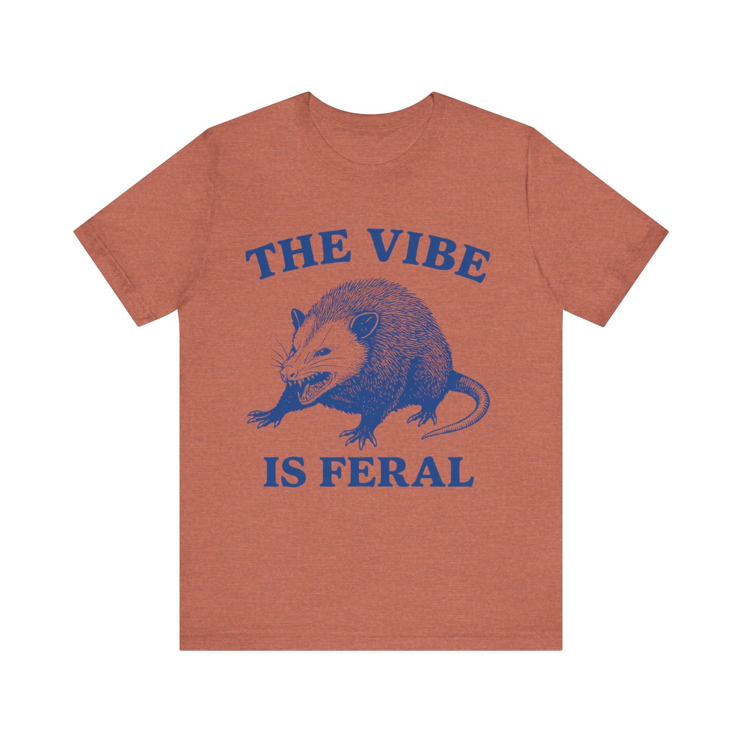 The Vibe is Feral Unisex Tee