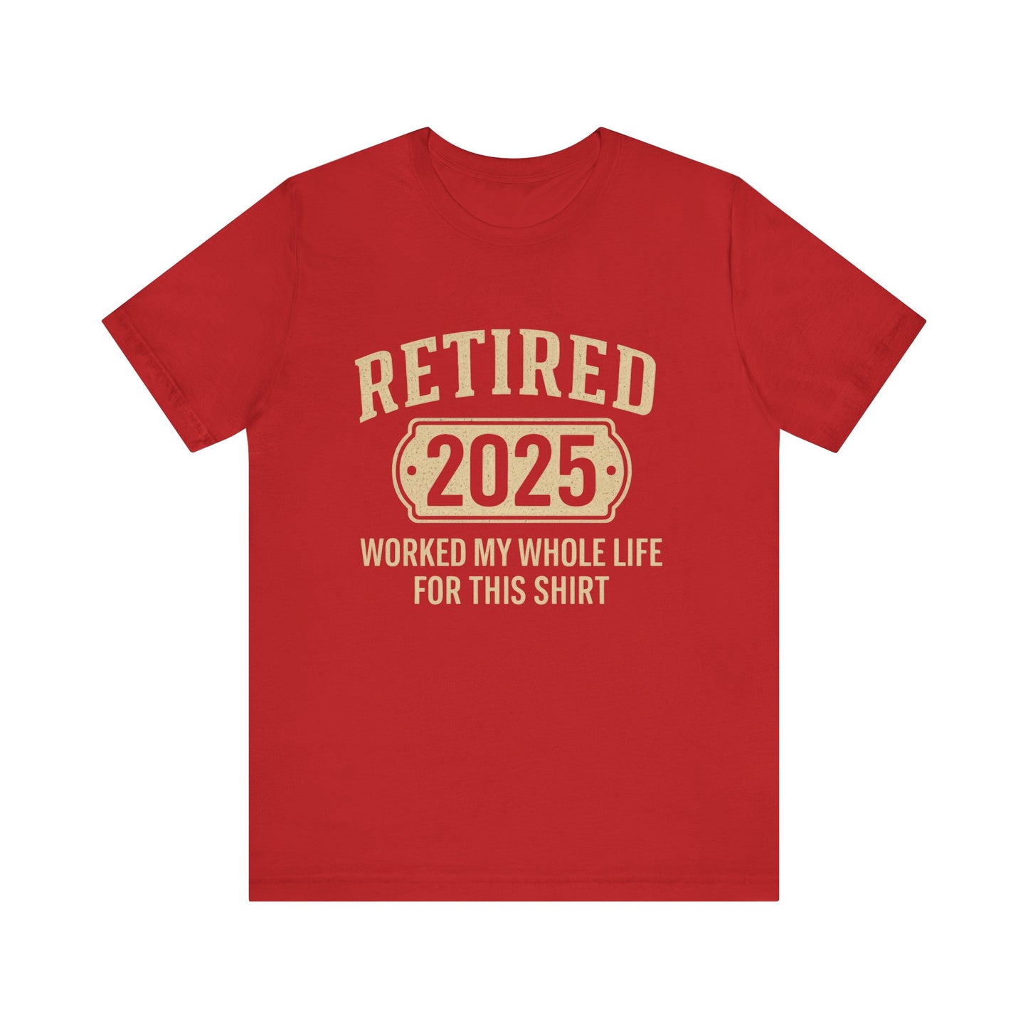 Retired 2025, 2025 Retirement Shirt