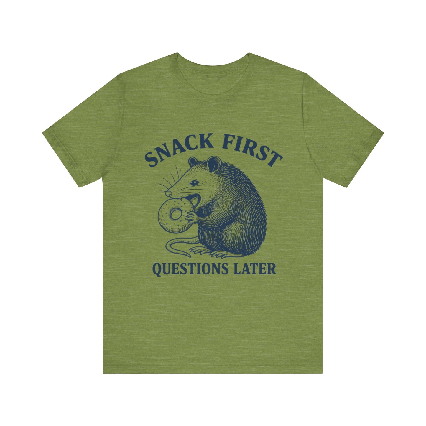 Snack First Questions Later T-Shirt