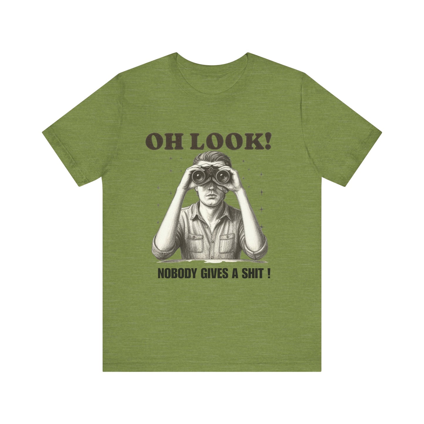 Oh Look, Nobody Gives a Shit! T-Shirt