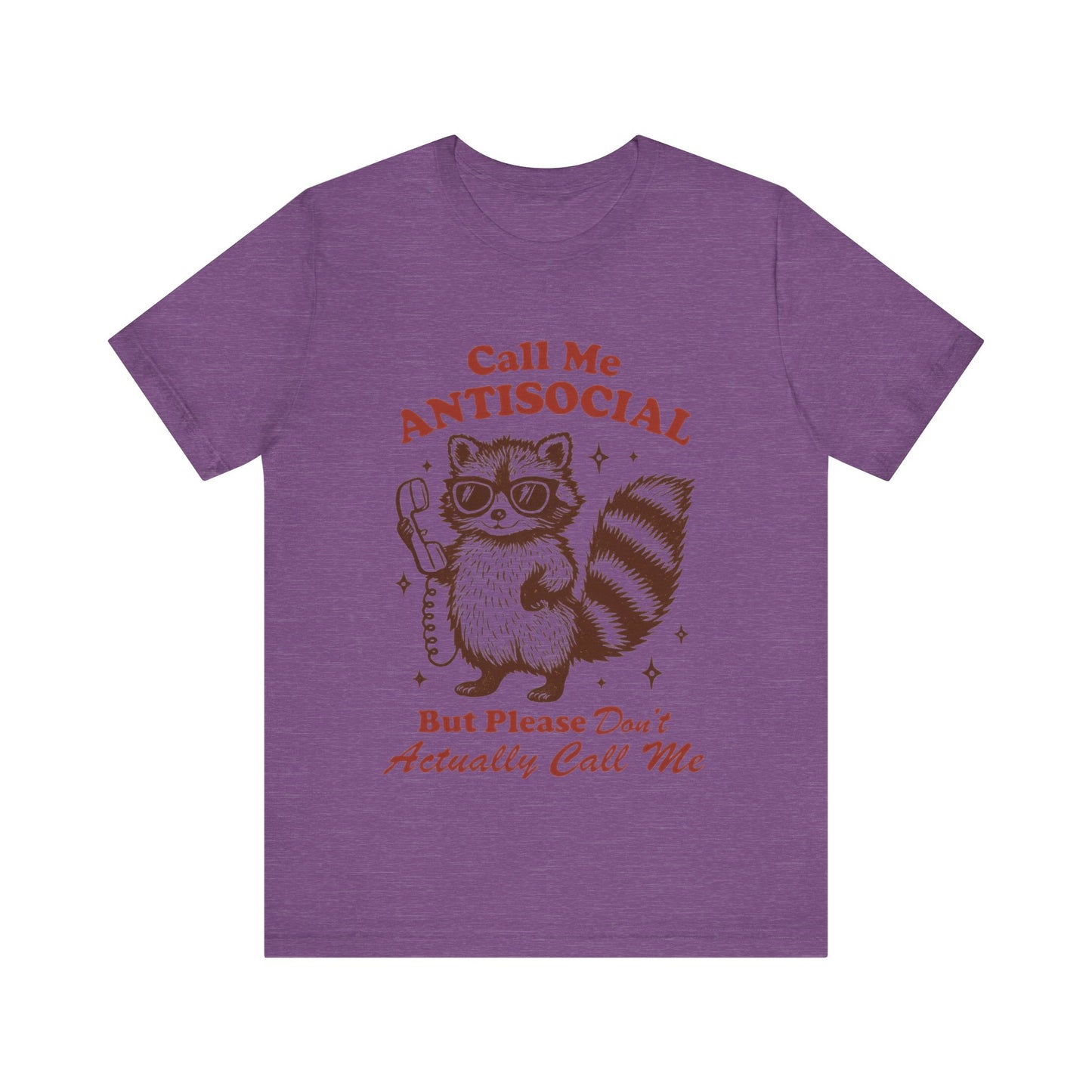 Call Me Antisocial But Don't Actually Call me! Raccoon Tee