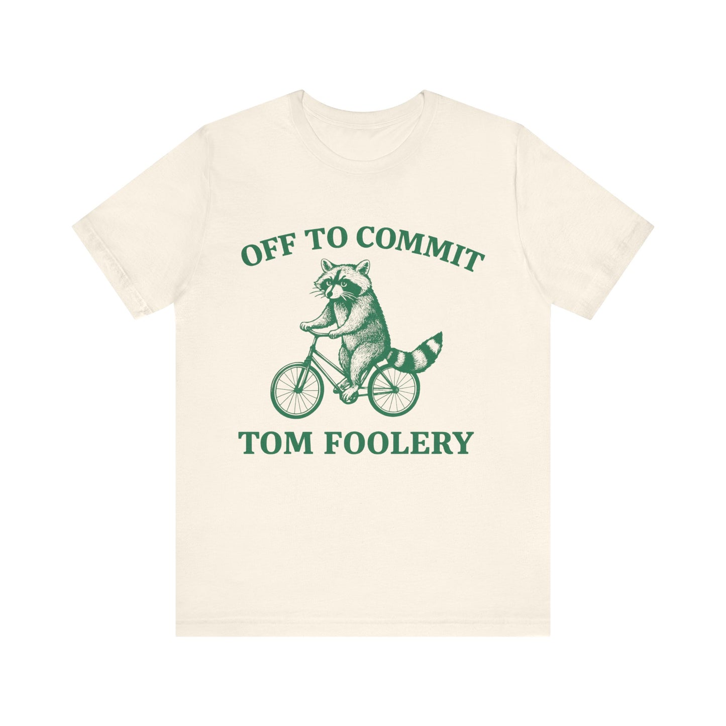 Off To Commit Tom Foolery Shirt