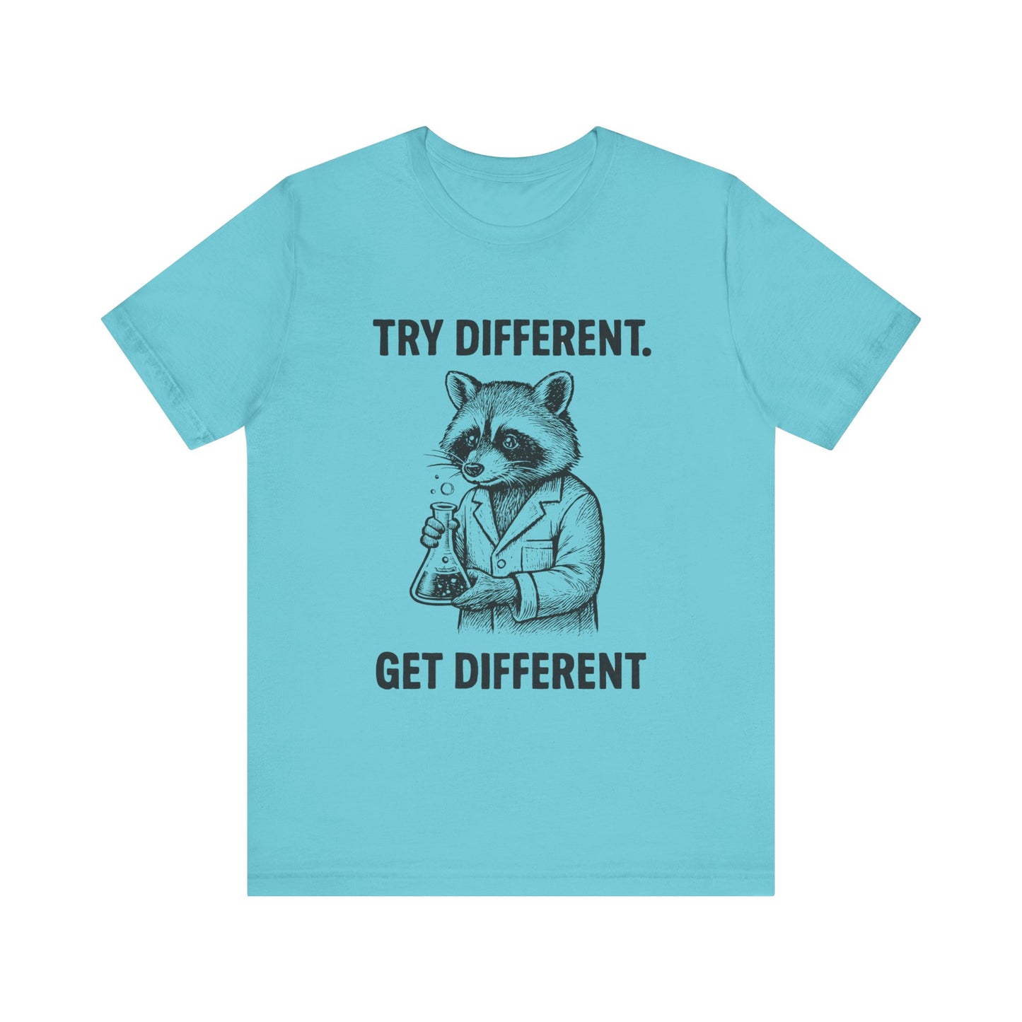 Try Different, Get Different  Shirt