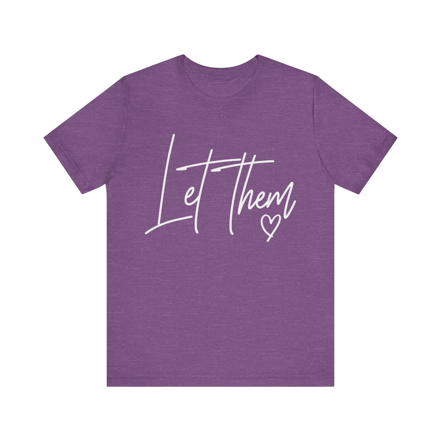 Let Them Love Shirt