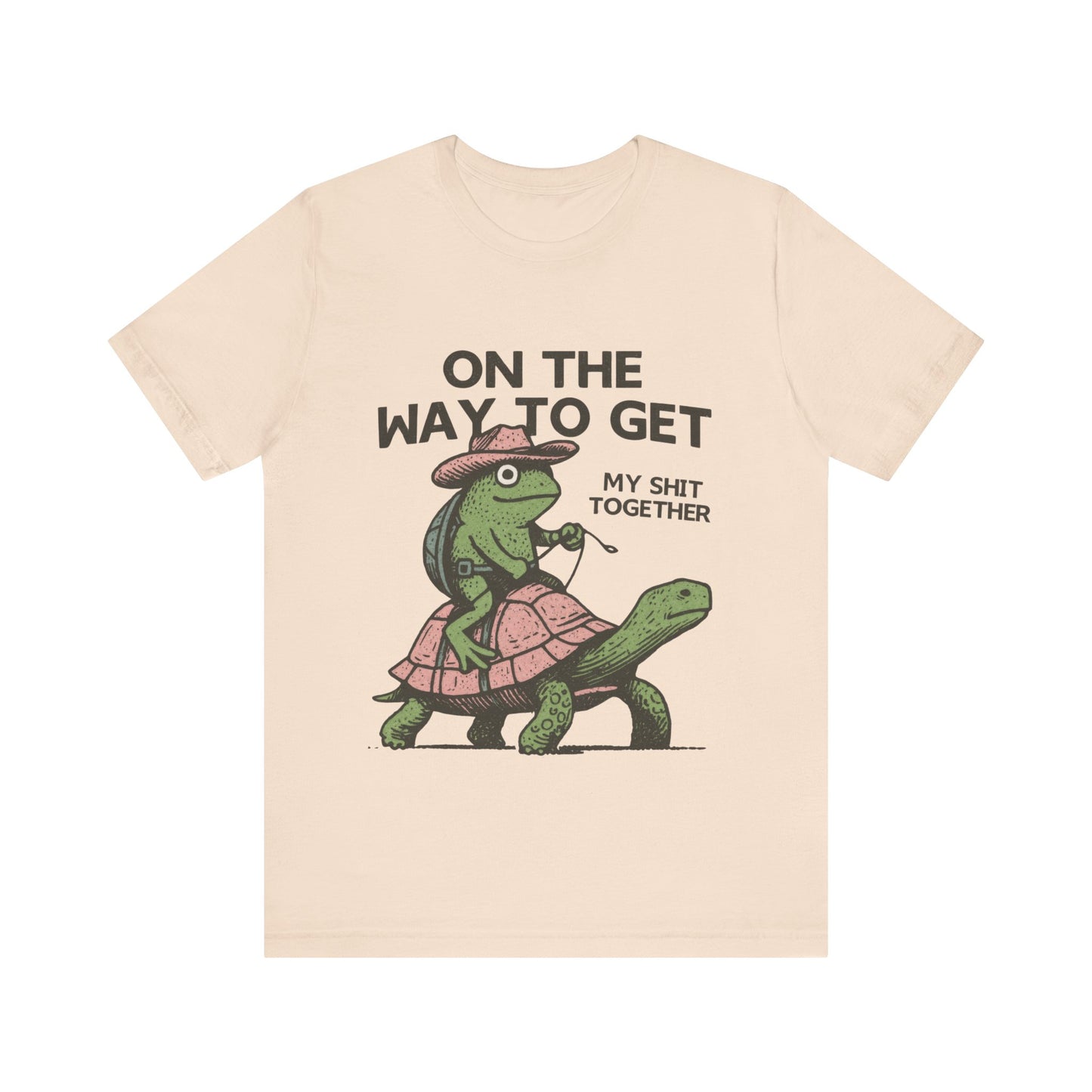 On The way To get my Shit Together  Shirt