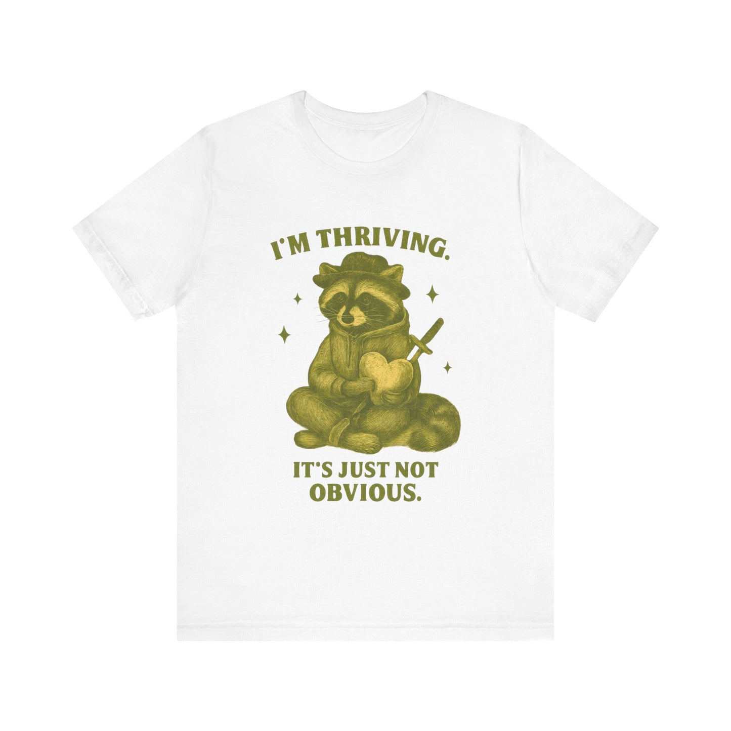 I'm Thriving But It Is Just Not Obvious Shirt