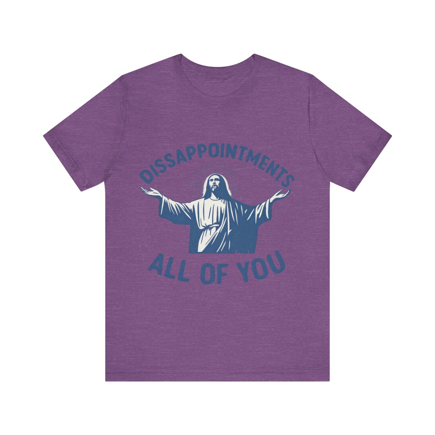 Disappointment All of You  Jesus Tee