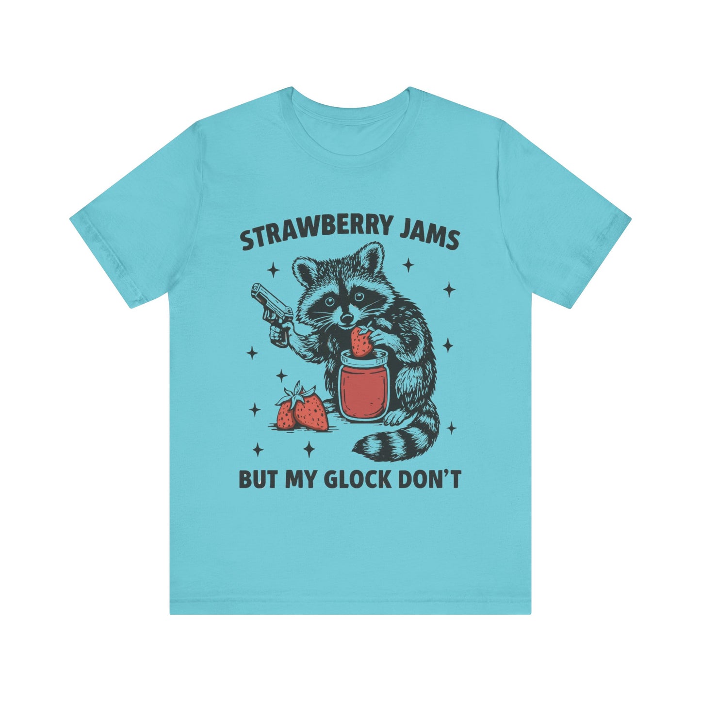 Strawberry Jams but My Glock Don't T-Shirt, Gift for Gun Lovers