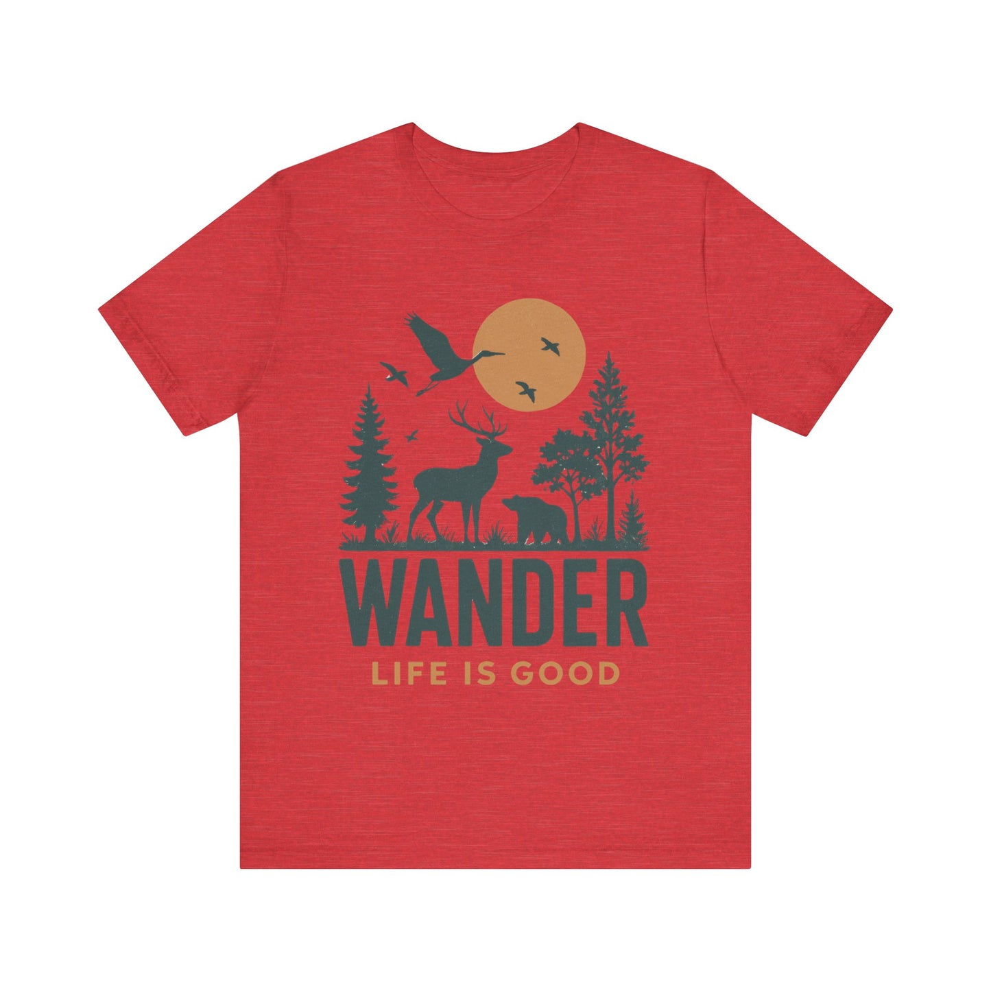 Wander Life Is Good Shirt