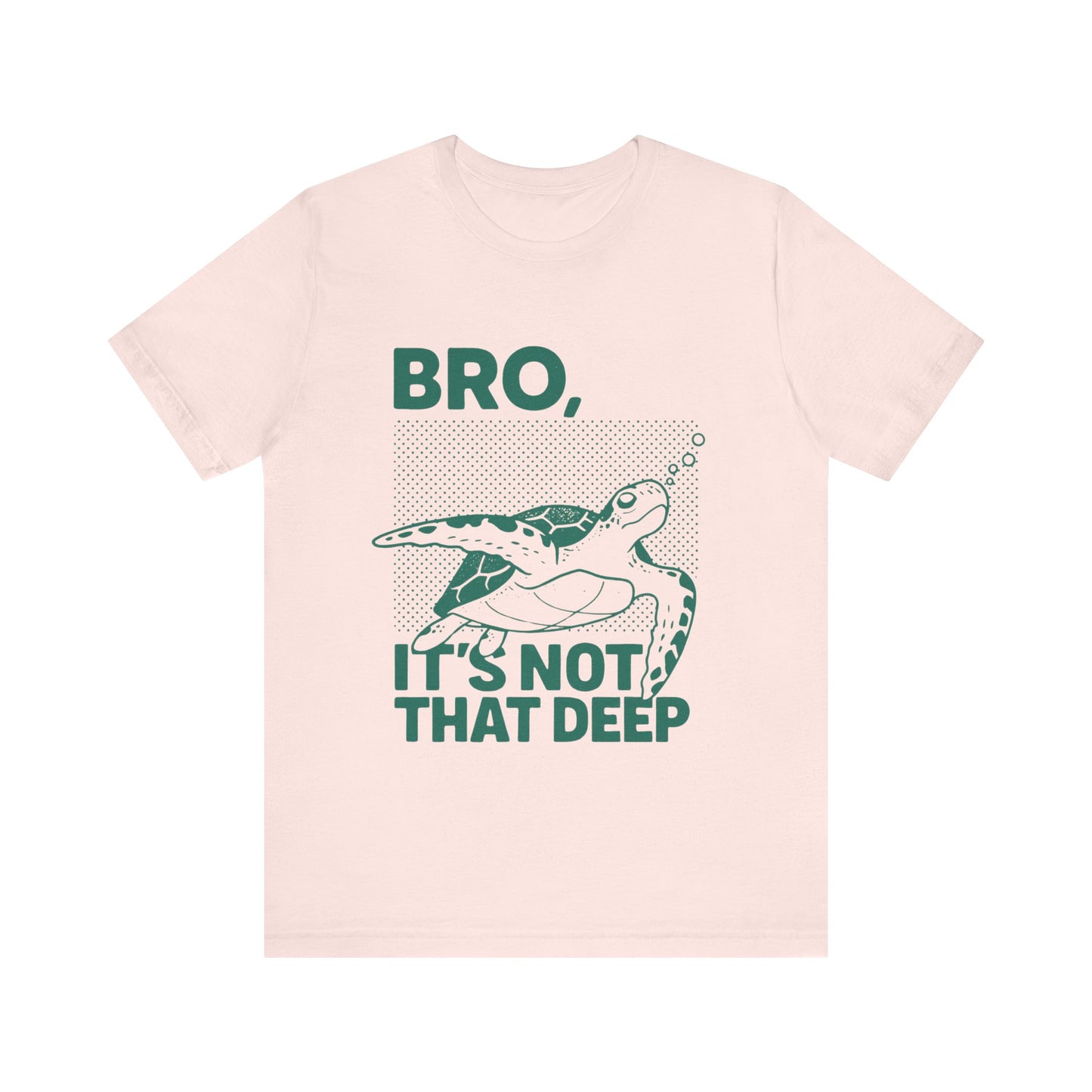 Bro, It's Not That Deep Shirt