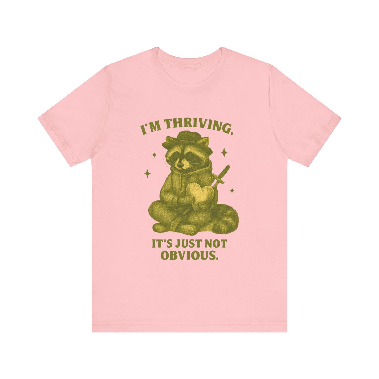 I'm Thriving But It Is Just Not Obvious Shirt