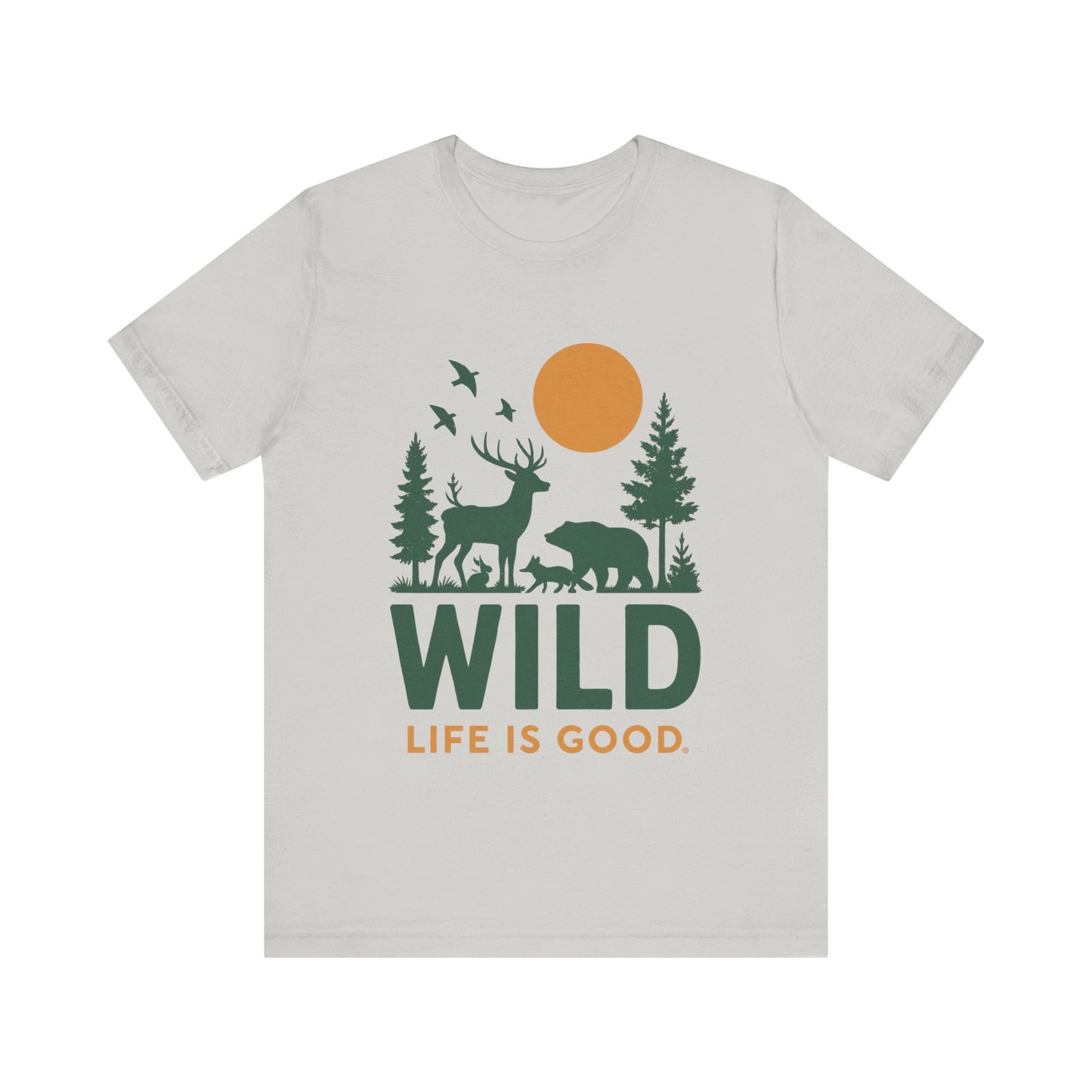 WILD, Life Is Good Shirt
