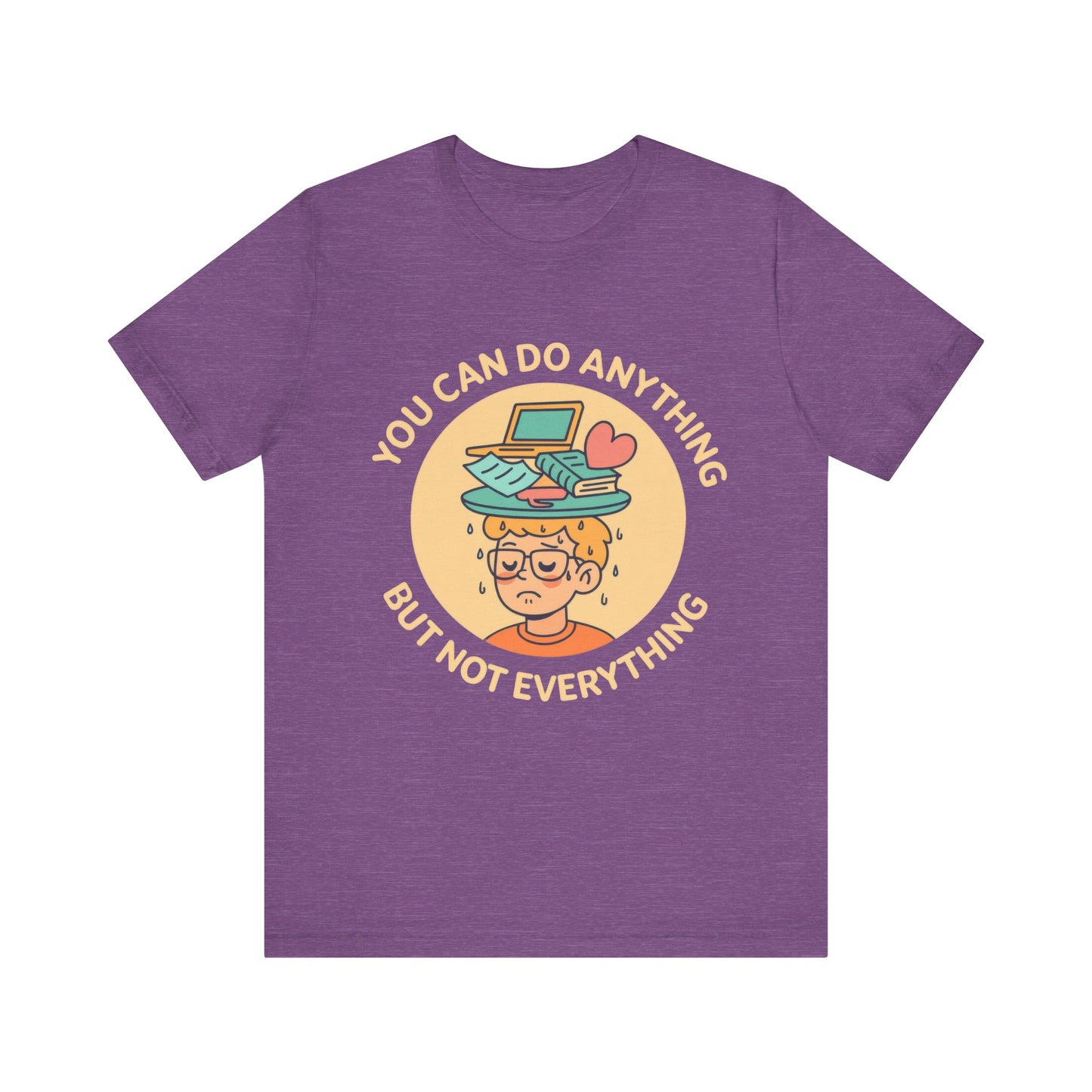You Can Do Anything But Not Everything Shirt
