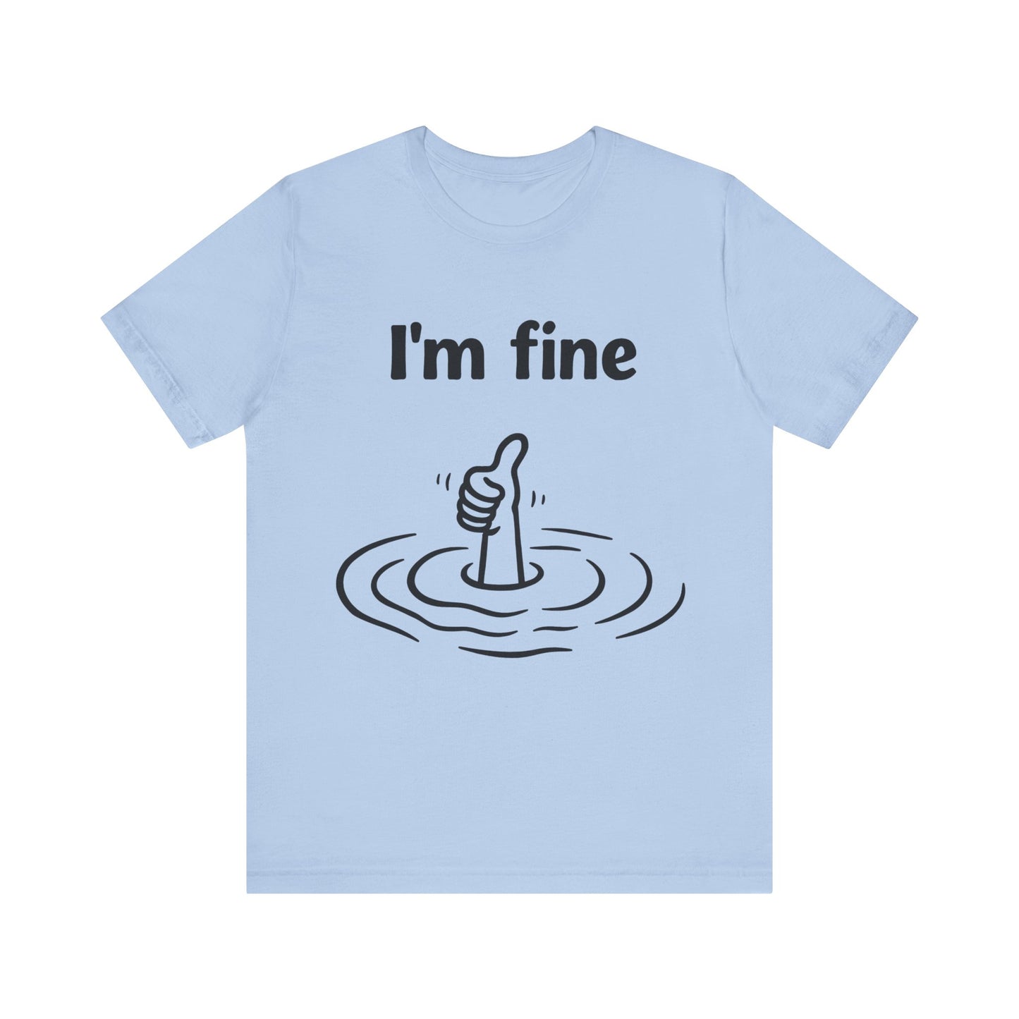 I'm Fine Tee