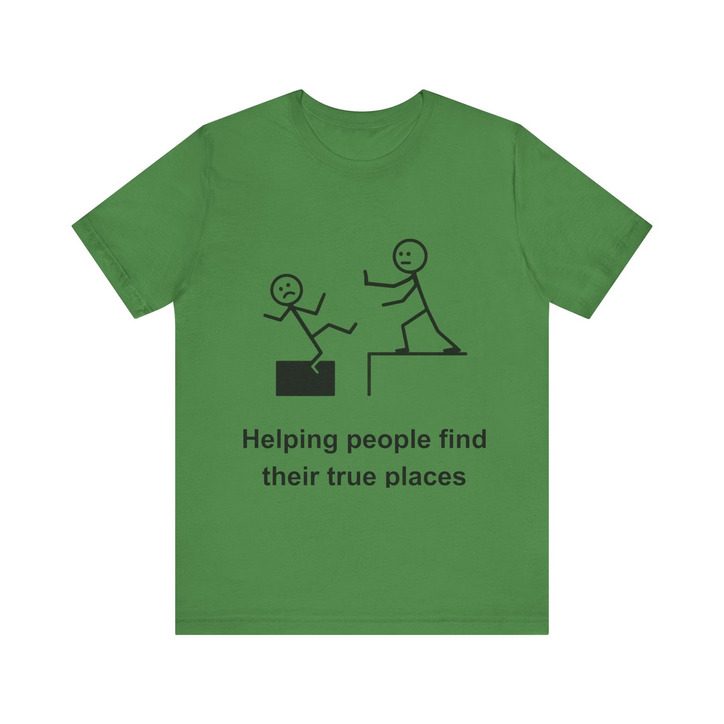 Helping People Find Their True Place T-Shirt