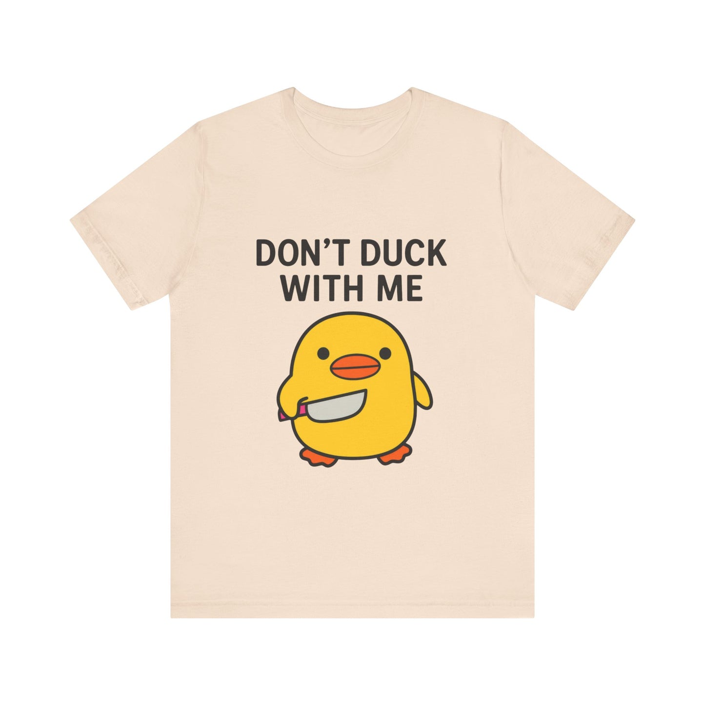 Don’t Duck With Me Shirt