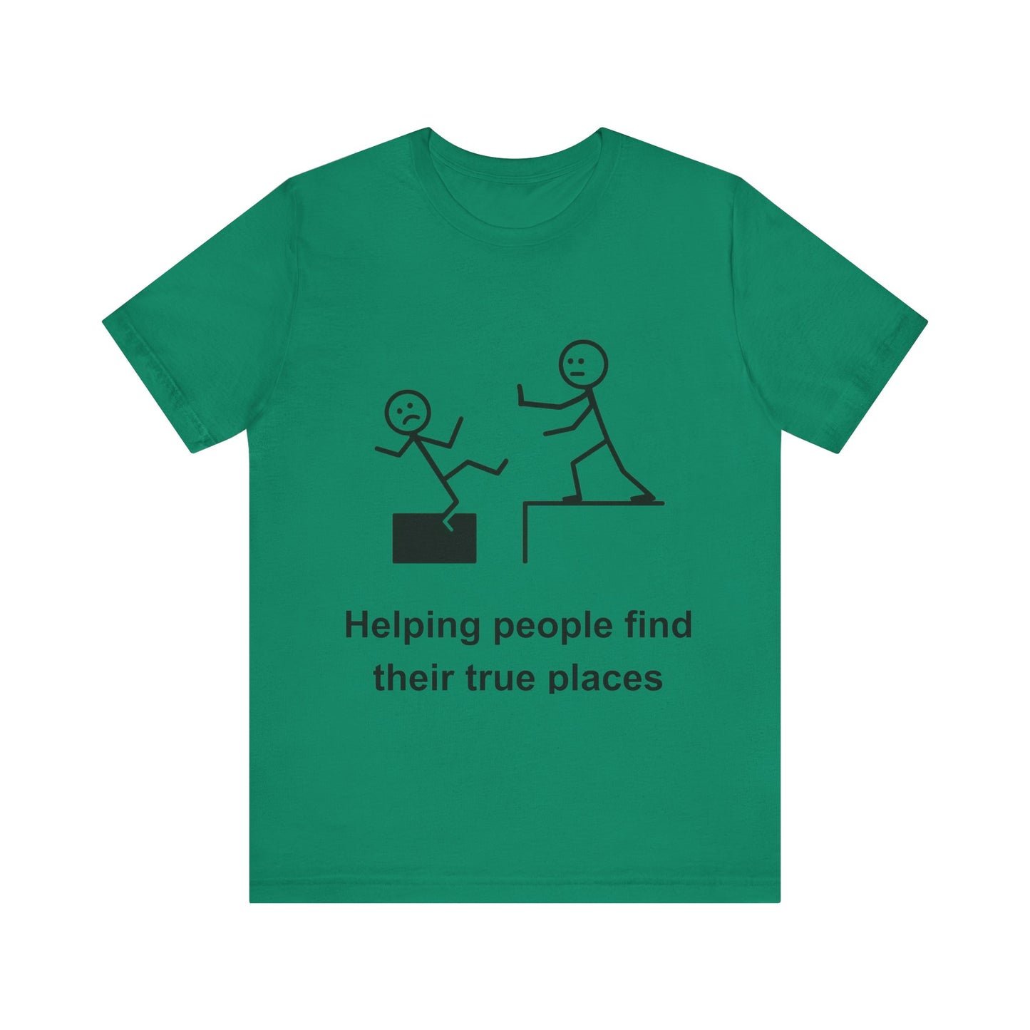 Helping People Find Their True Place T-Shirt