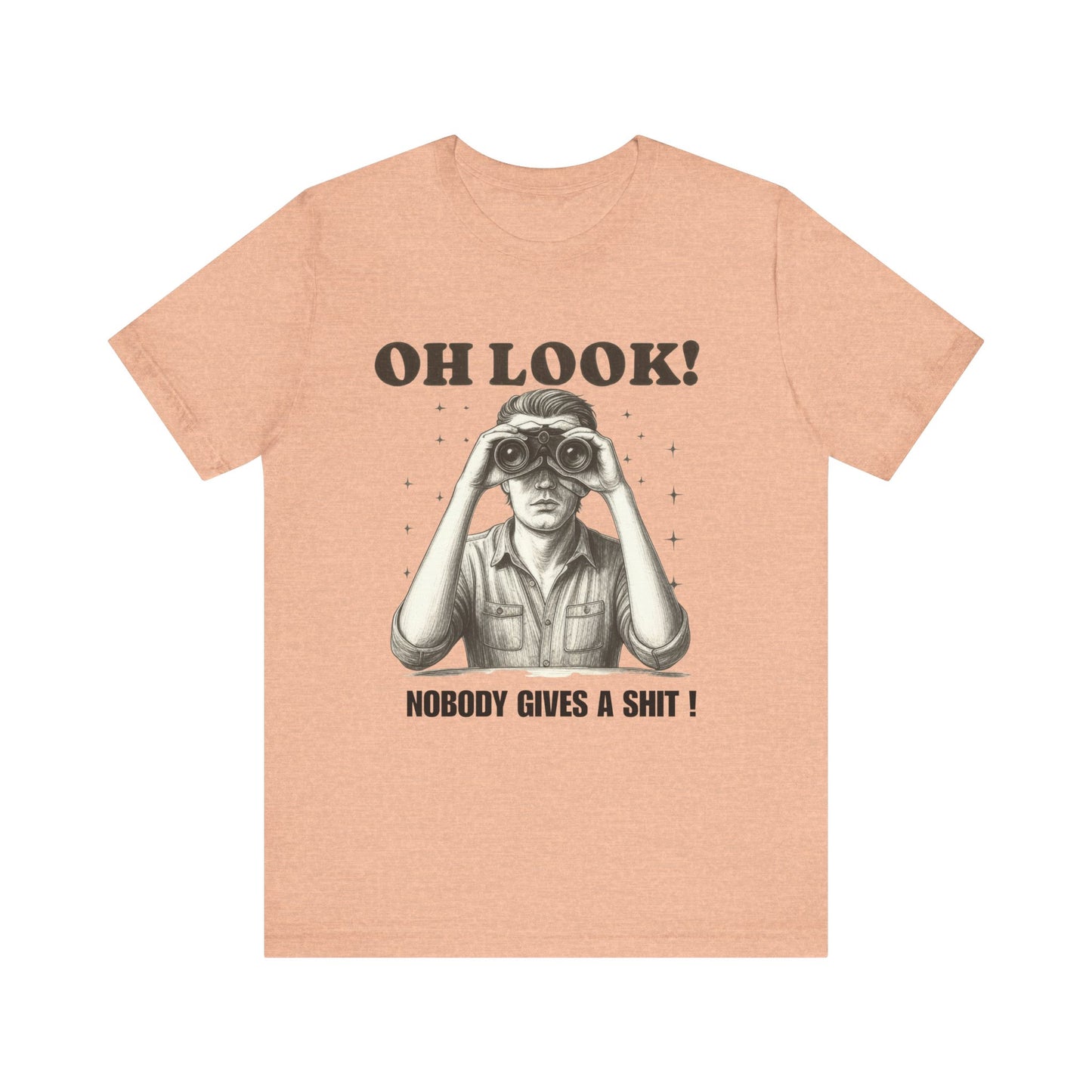 Oh Look, Nobody Gives a Shit! T-Shirt
