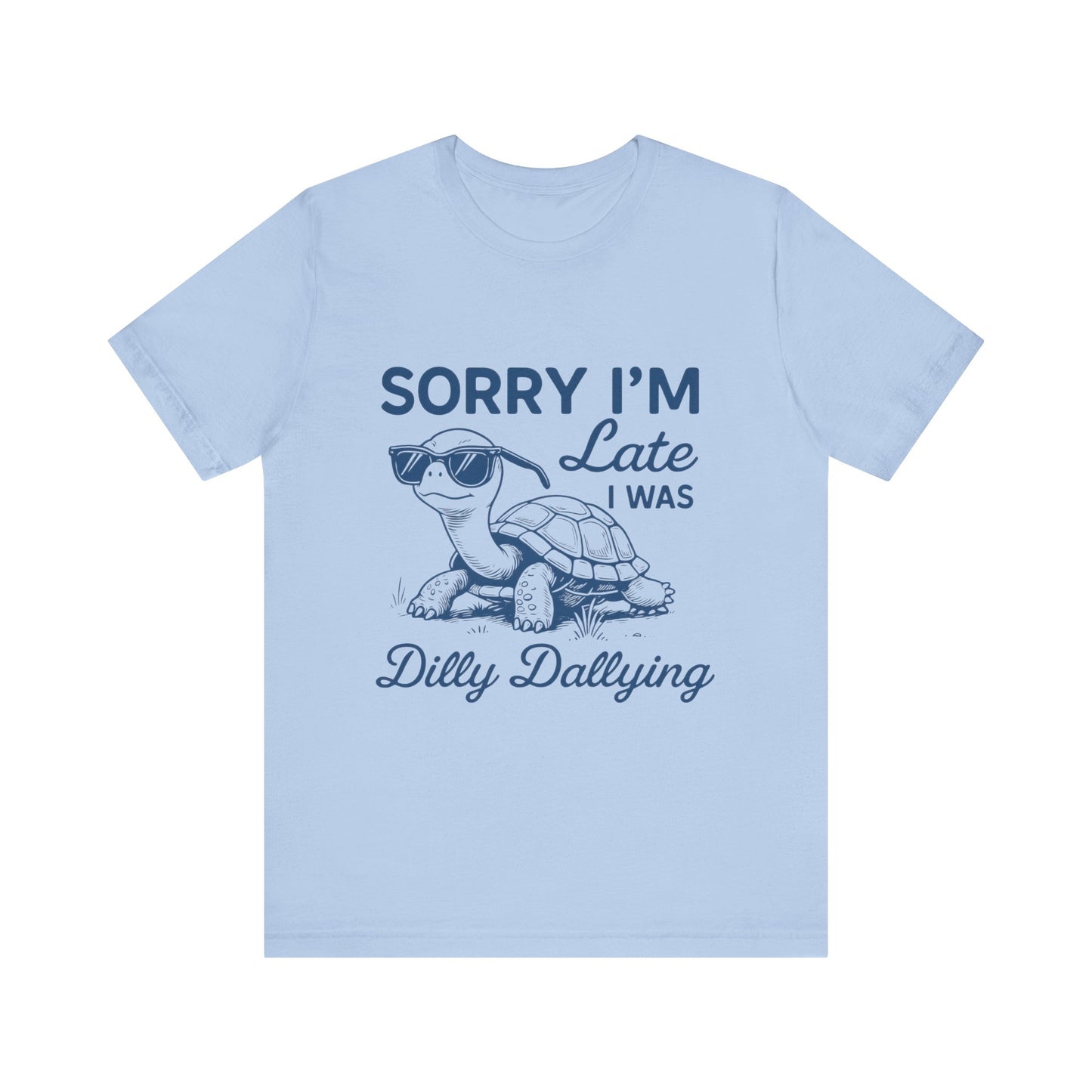 Sorry I'm Late Tee