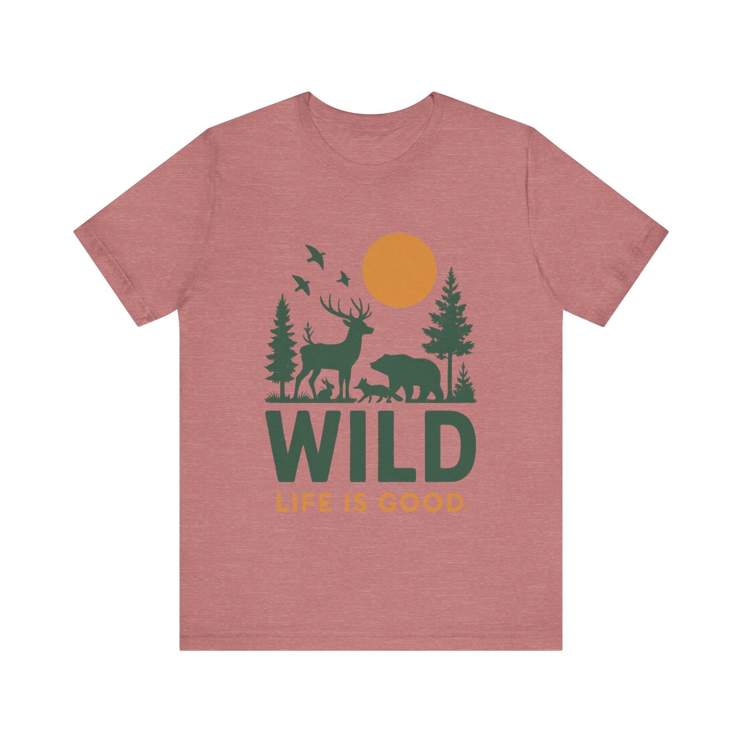 WILD, Life Is Good Shirt